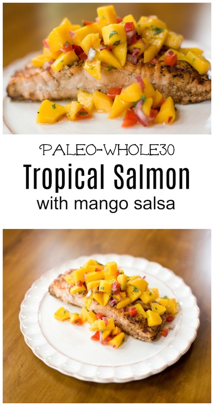 Tropical Salmon ~ A Family Favorite! #paleo #whole30 #salmon #mangosalsa