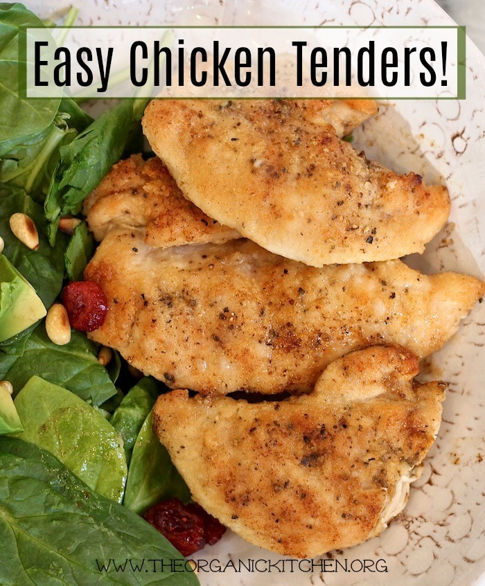 Easy Chicken Tenders | The Organic Kitchen Blog and Tutorials
