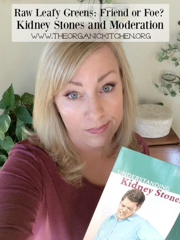 Raw Leafy Greens Friends or Foe? Kidney Stones and the Wisdom of