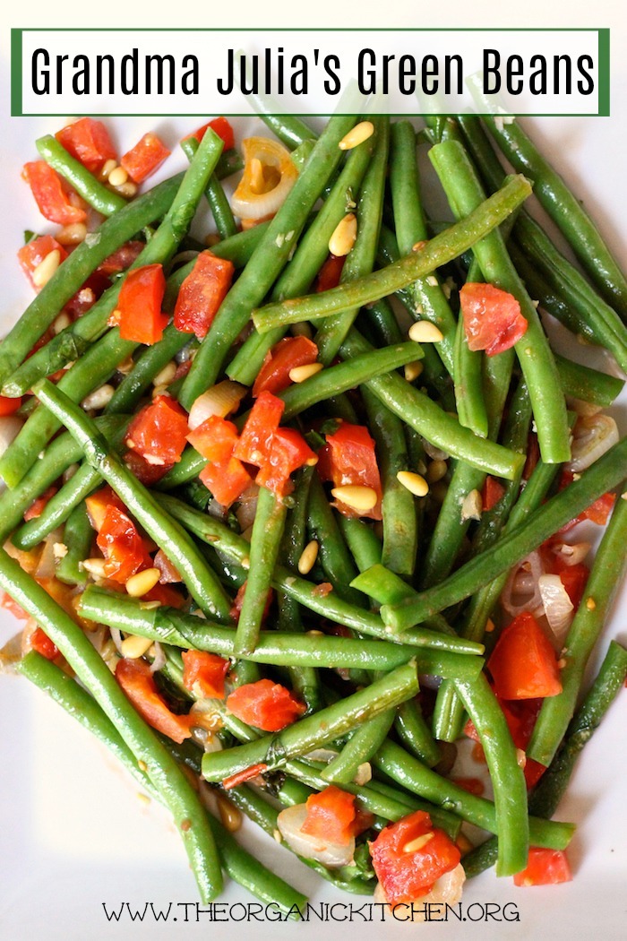 Green beans with diced tomatoes, pine nuts and chopped basil: Grandma Julia's Green beans