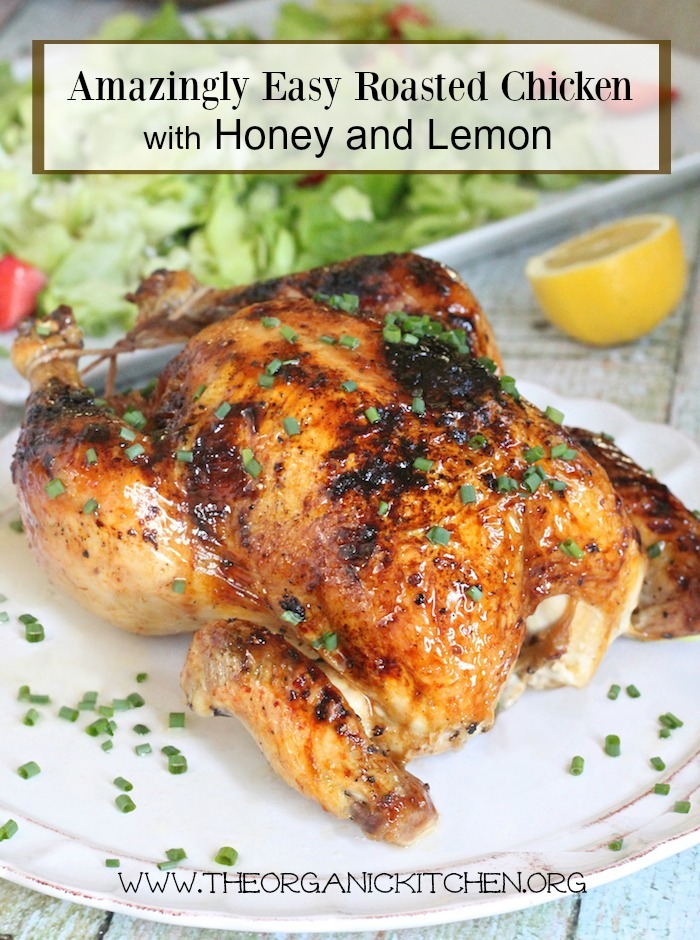 Amazingly Easy Roasted Chicken with Lemon Honey Glaze