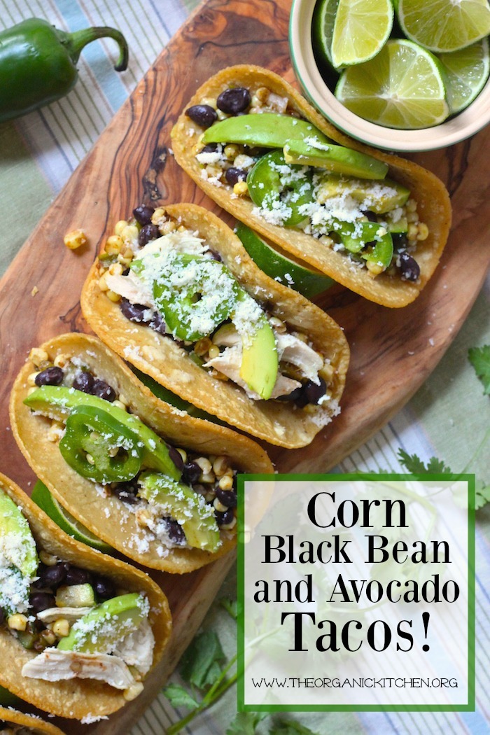 Fresh Corn, Black Bean and Avocado Tacos (Chicken and Vegetarian Options)