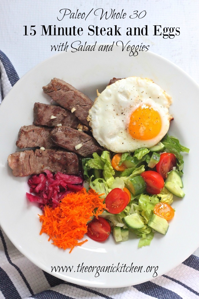 15 Minute Steak and Eggs with Salad (Paleo/Whole 30)