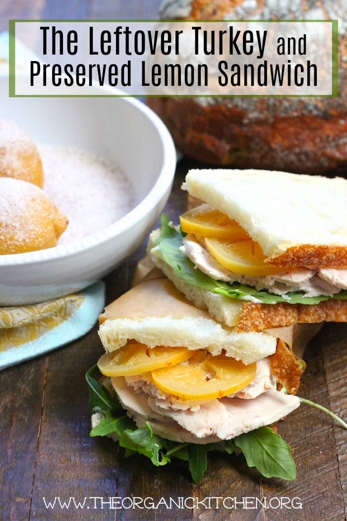The Leftover Turkey Sandwich with Preserved Lemons