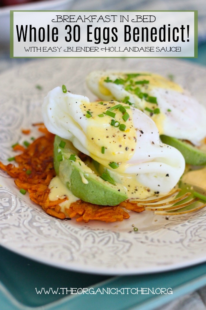 Whole 30 Eggs Benedict with Easy Blender Hollandaise Sauce! 