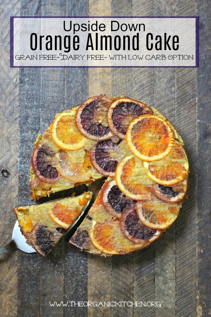 Upside Down Orange Almond Cake #orangealmondcake #bloodoranges #grainfree #dairyfree #lowcarb