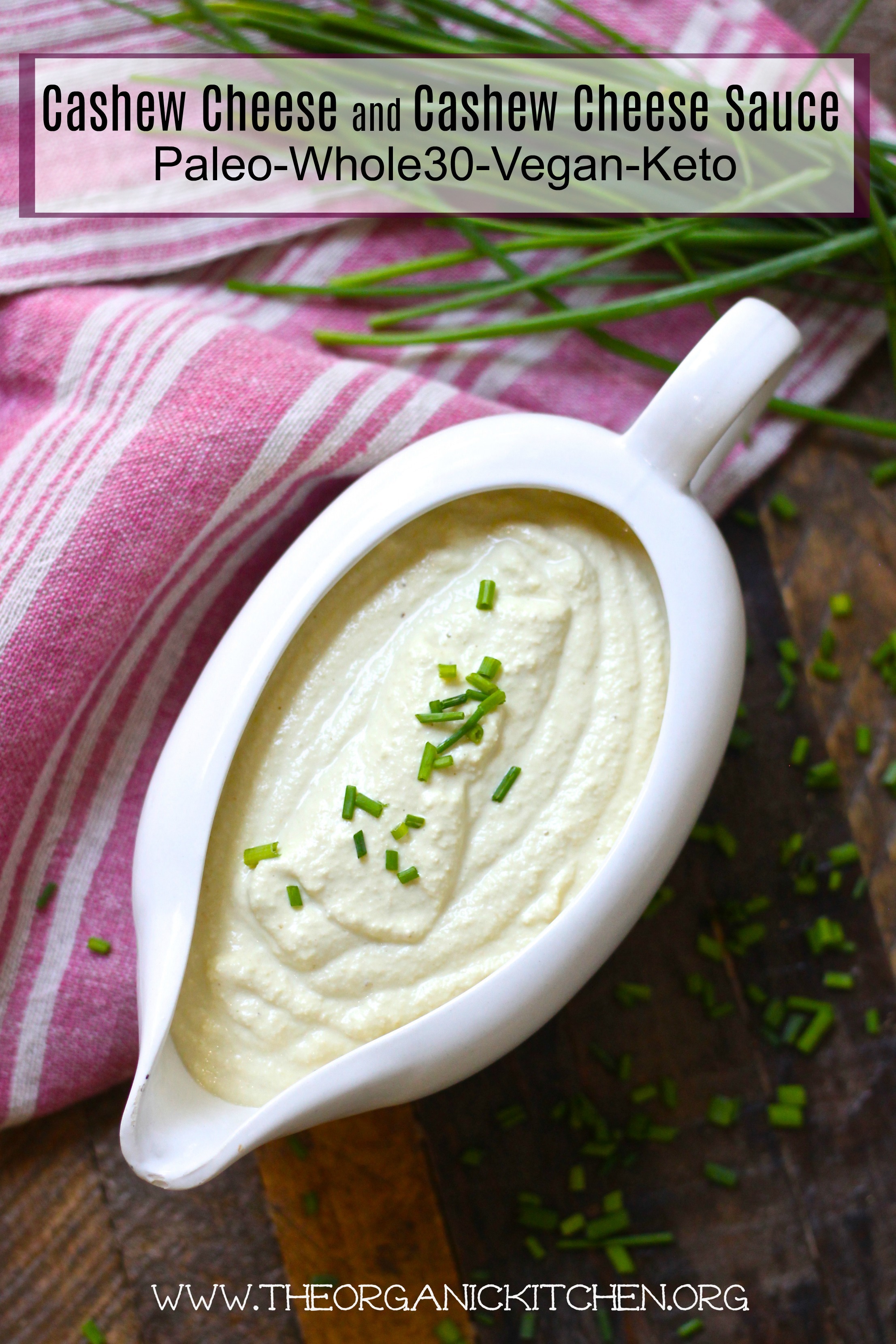 Cashew Cheese and Cheese Sauce: Whole 30, Vegan, Paleo, Keto