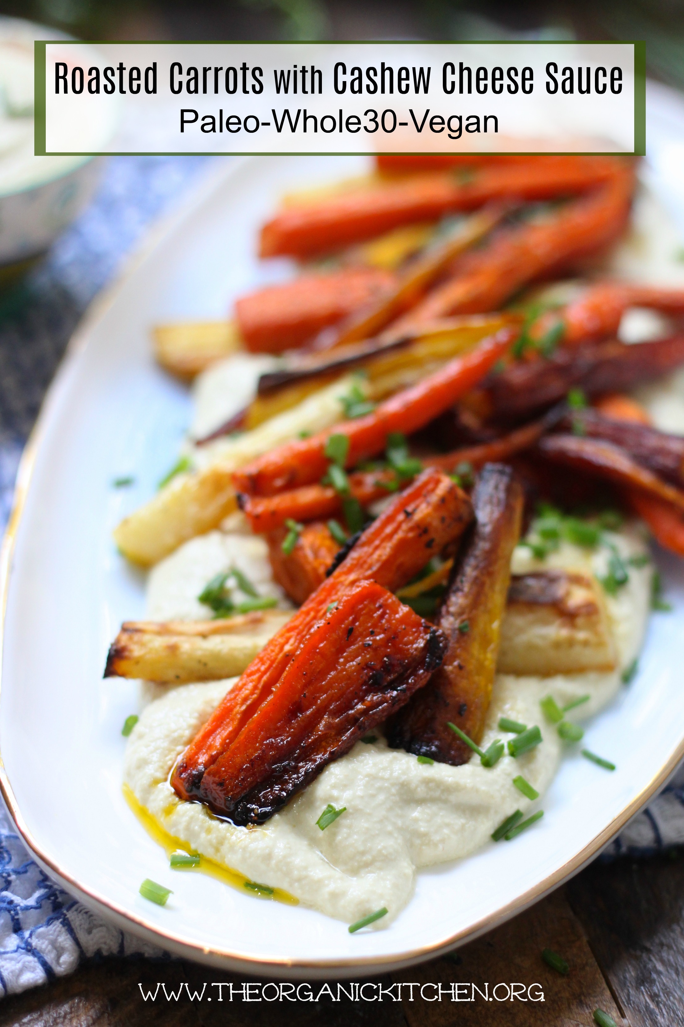 Roasted Carrots with Cashew Cheese Sauce (Vegan-Paleo-Whole30) #whole30 #keto #vegan #roastedcarrots #cashewcheese