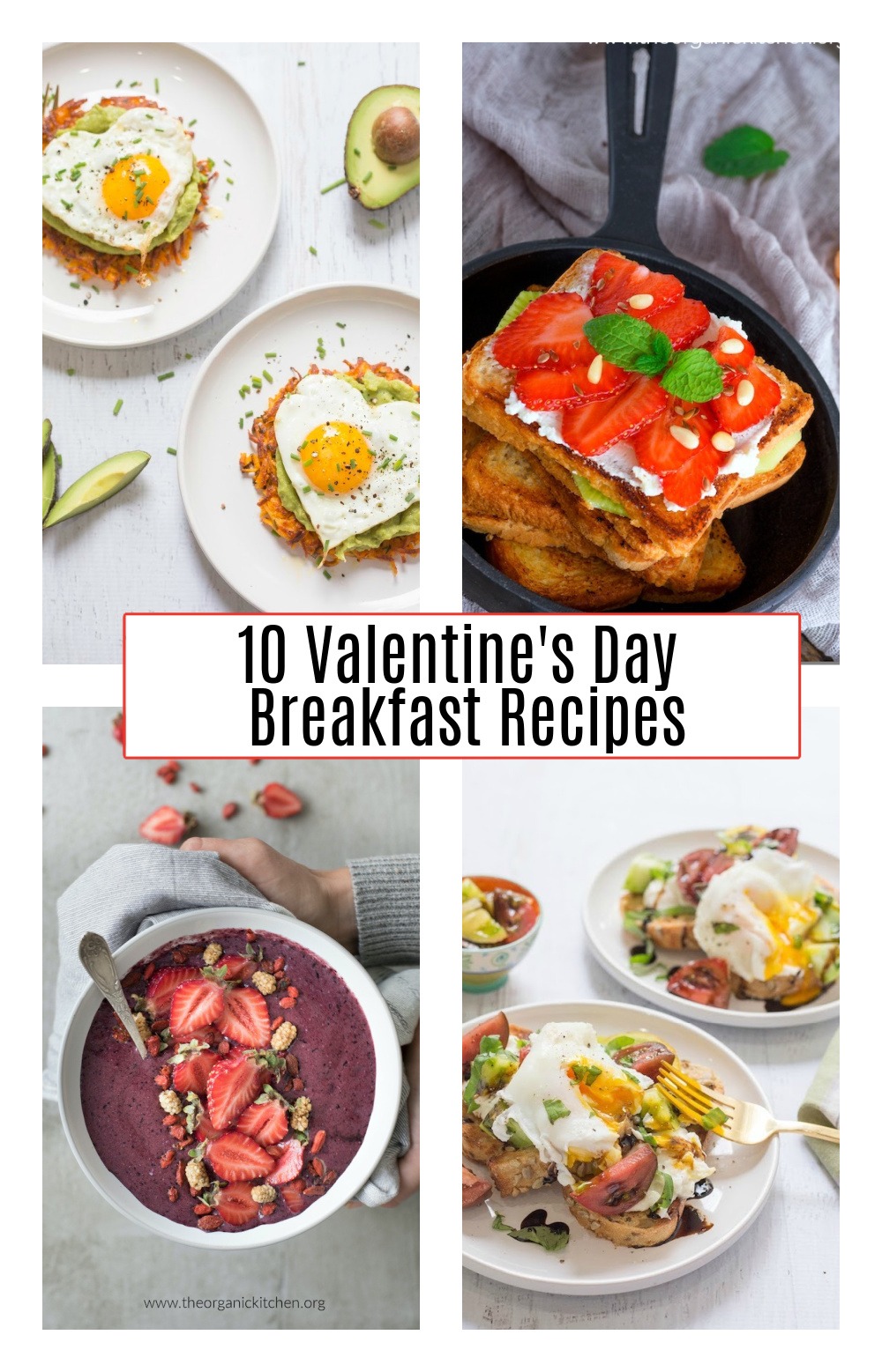 A collage of Valentine breakfast options: potato fritters, French toast, smoothie bowls, burrata toast