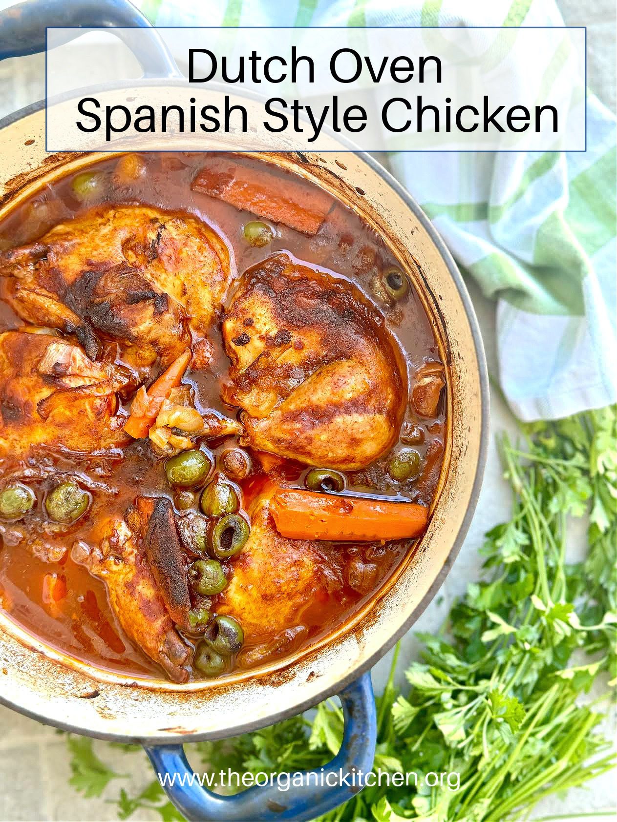 Dutch Oven Spanish Style Chicken Dutch Oven Spanish Style Chicken in blue pot with parsley and green and white dish towel