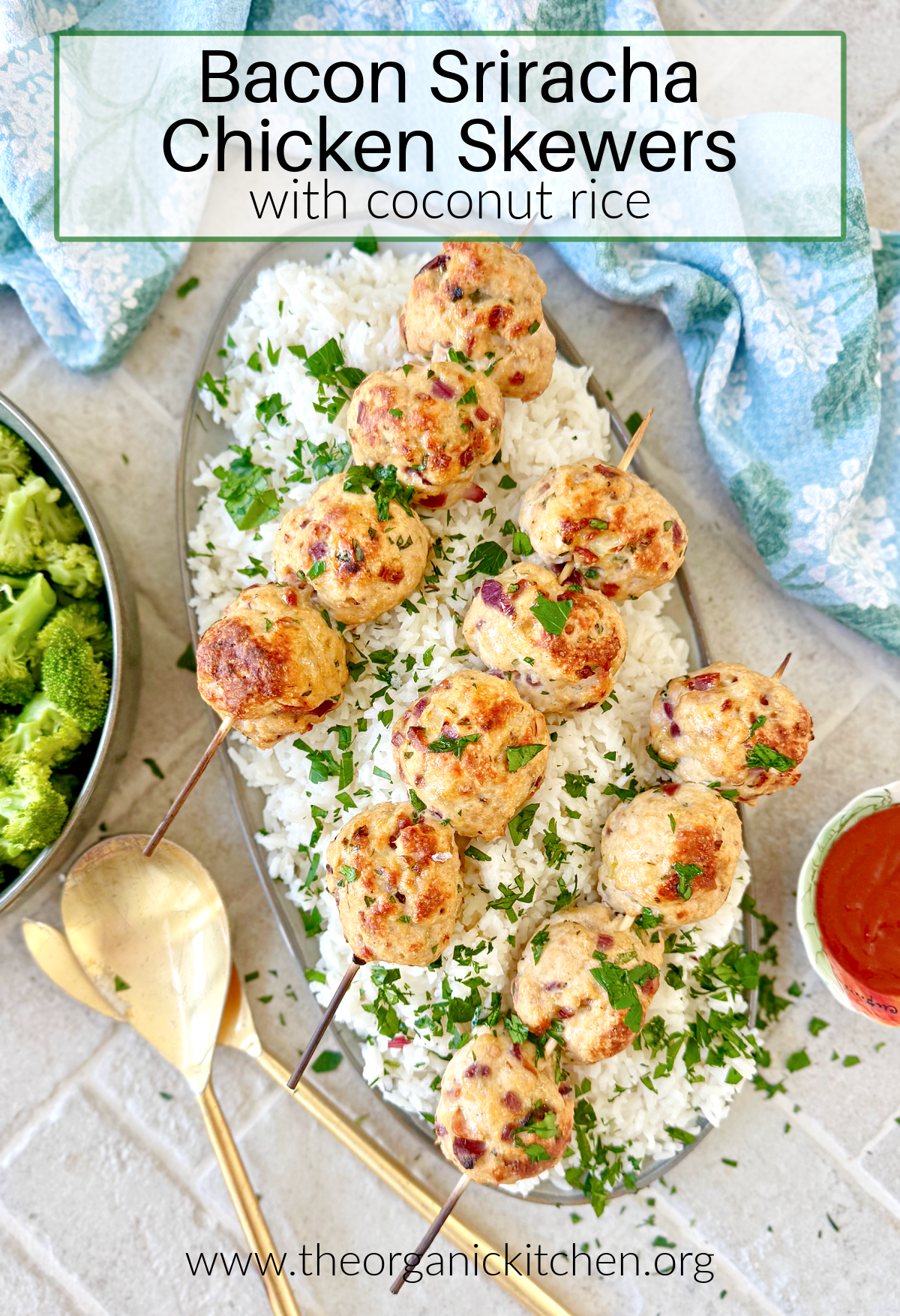 Bacon Sriracha Chicken Skewers and Coconut Rice Bacon Sriracha Chicken Skewers and Coconut Rice on grey platter with a bowl of broccoli and small bowl of sriracha sauce on the side