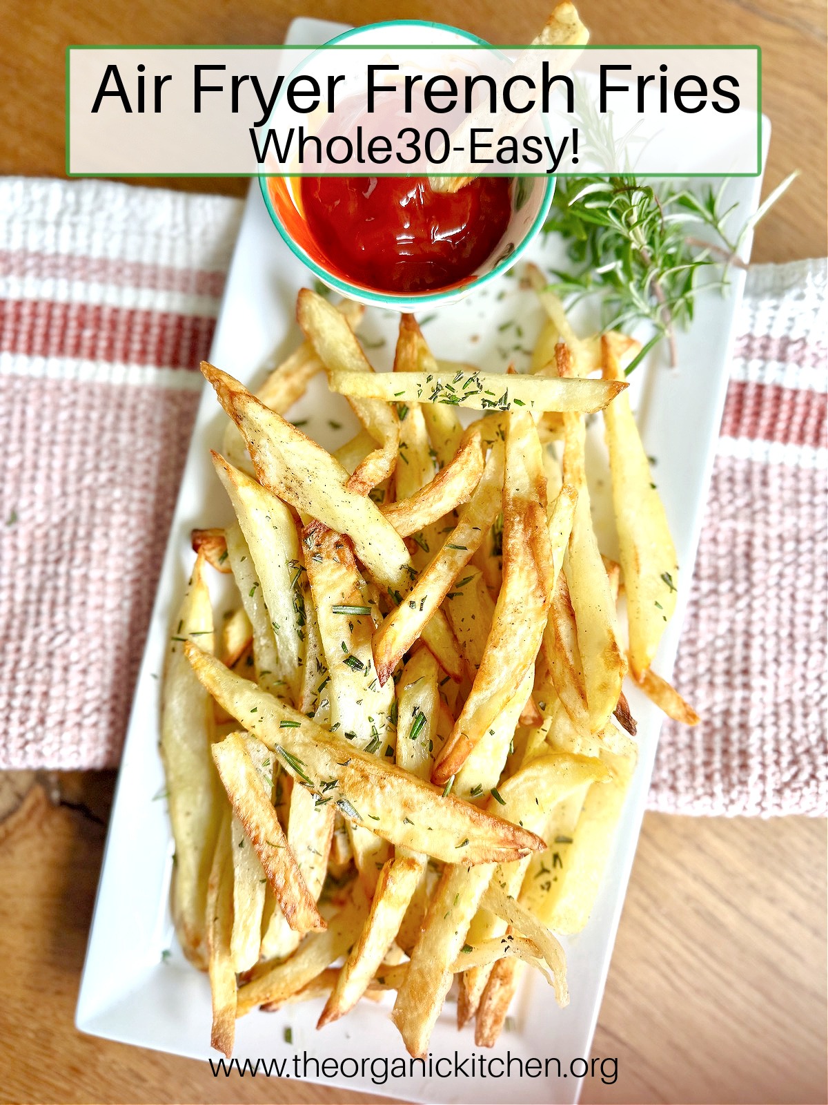 Air Fryer French Fries (Whole30) on white plate with small bowl of ketchup