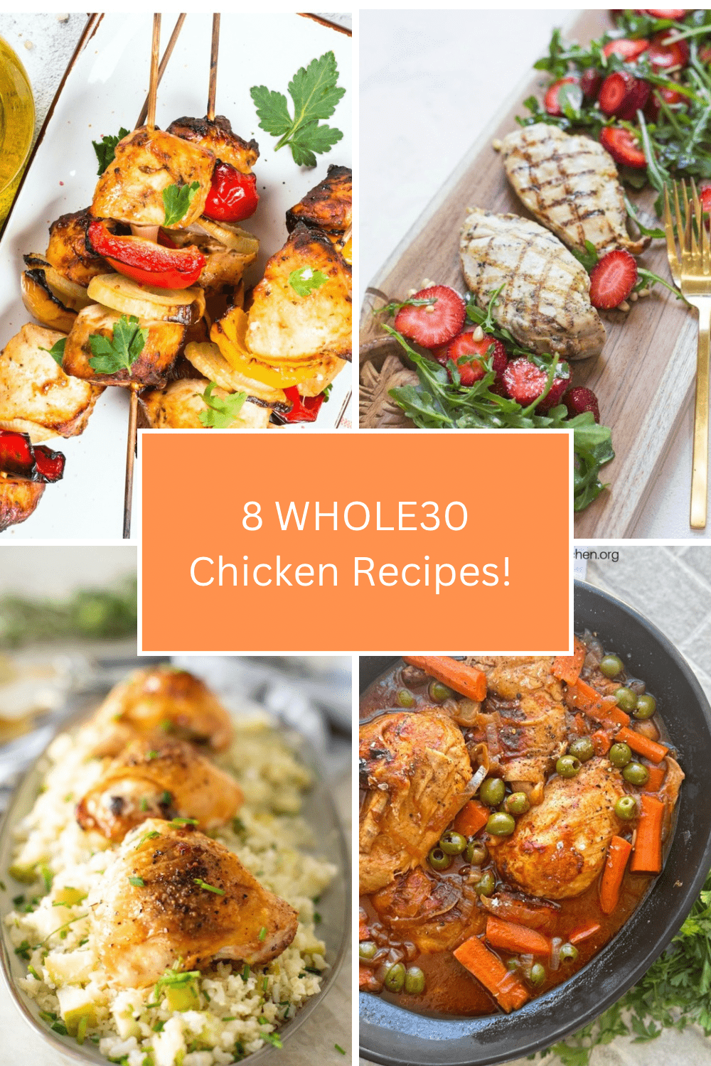A collage of four pictures: Chicken Kabobs, Grilled chicken breasts with strawberries, chicken thighs on cauliflower rice, and Spanish chicken in a black bowl