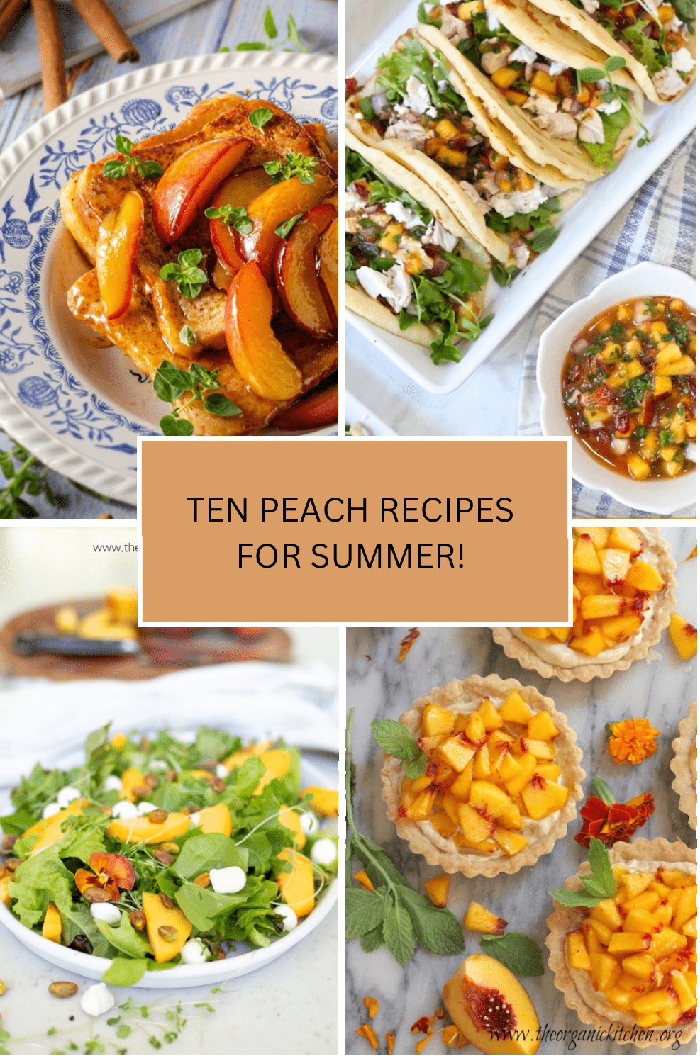 Ten Peach Recipes for Summer! A collage of four photos of peaches for Ten Peach Recipes for Summer!