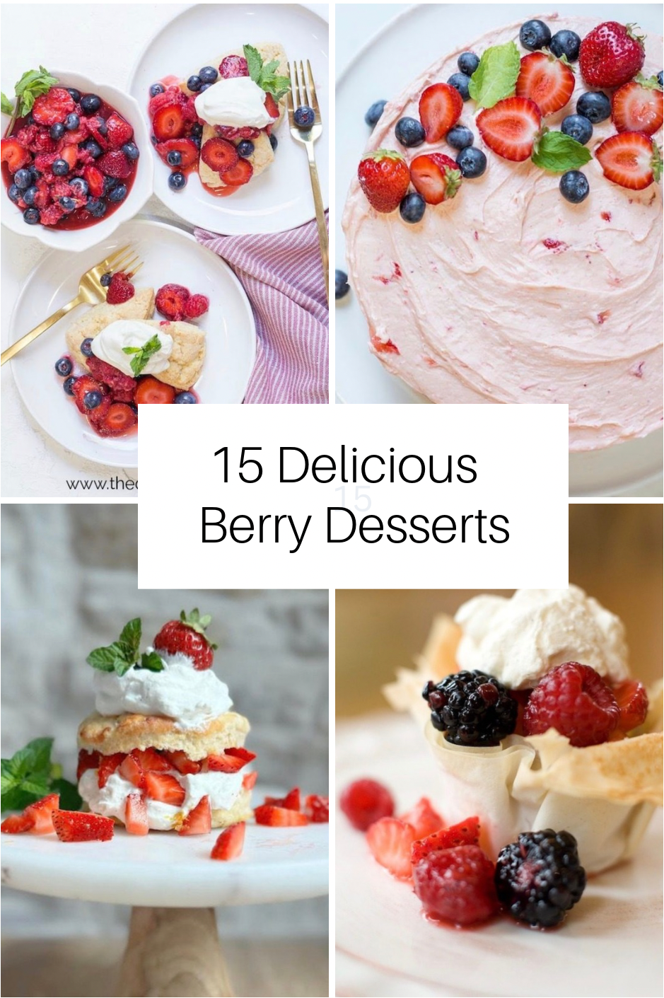 15 Delicious Berry Desserts A collage of four photos of berry desserts as part of a collection of 15 Delicious Berry Desserts